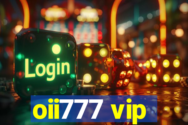 oii777 vip